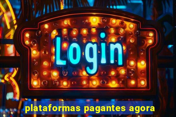 plataformas pagantes agora